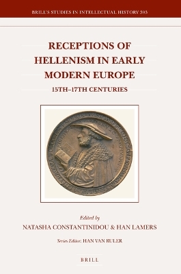 Receptions of Hellenism in Early Modern Europe - 