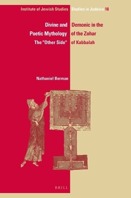 Divine and Demonic in the Poetic Mythology of the Zohar - Nathaniel Berman