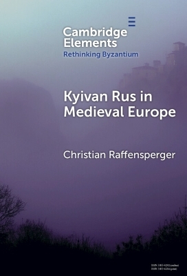 Kyivan Rus in Medieval Europe - Christian Raffensperger
