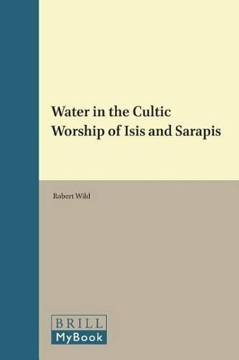 Water in the Cultic Worship of Isis and Sarapis - Robert Wild