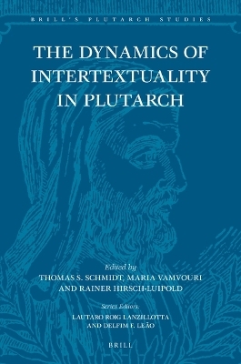 The Dynamics of Intertextuality in Plutarch - 