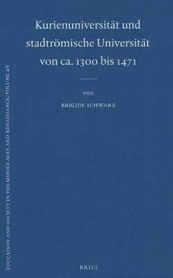 Kurienuniversität und stadtrömische Universität von ca. 1300 bis 1471