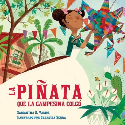 La pi&ntilde;ata que la campesina colg&oacute; - Samantha R. Vamos, Sebasti&agrave; Serra