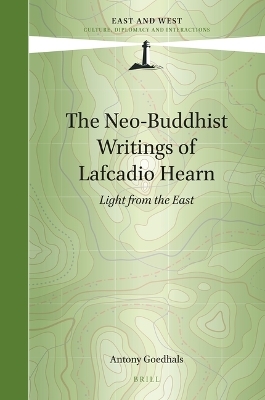 The Neo-Buddhist Writings of Lafcadio Hearn - Antony Goedhals
