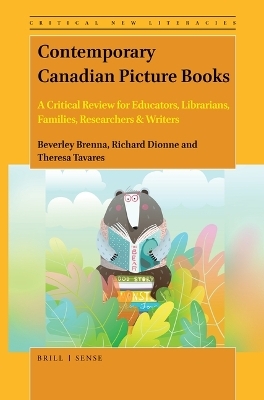 Contemporary Canadian Picture Books - Beverley Brenna, Richard Dionne, Theresa Tavares
