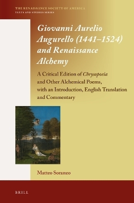 Giovanni Aurelio Augurello (1441&ndash;1524) and Renaissance Alchemy - Matteo Soranzo