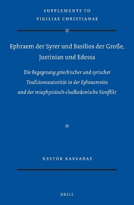 Ephraem der Syrer und Basilios der Gro&szlig;e, Justinian und Edessa - Nestor Kavvadas