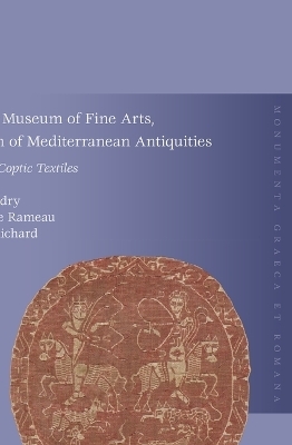 Montreal Museum of Fine Arts, Collection of Mediterranean Antiquities, Vol. 4: The Coptic Textiles - Wendy Landry, Rameau Anne-Laure, Richard Abiga&euml;lle
