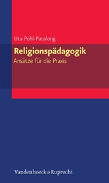 Religionsp&auml;dagogik - Ans&auml;tze f&uuml;r die Praxis -  Uta Pohl-Patalong