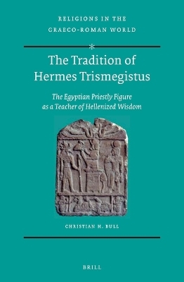 The Tradition of Hermes Trismegistus - Christian H. Bull