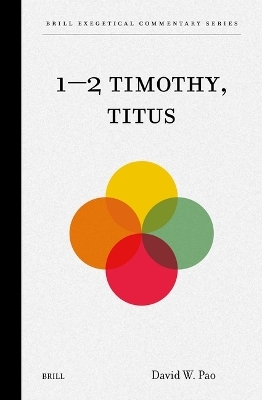 1&ndash;2 Timothy, Titus - David W. Pao
