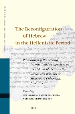 The Reconfiguration of Hebrew in the Hellenistic Period - 