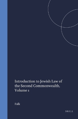 Introduction to Jewish Law of the Second Commonwealth, Volume 1 -  Falk