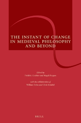The Instant of Change in Medieval Philosophy and Beyond - 