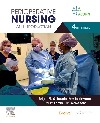 Perioperative Nursing - Brigid M. Gillespie, Benjamin Lockwood, Erin Wakefield, Paula Foran