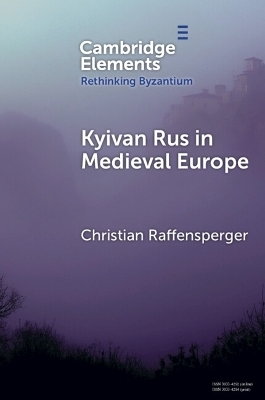 Kyivan Rus in Medieval Europe - Christian Raffensperger