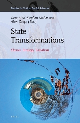 State Transformations: Classes, Strategy, Socialism - 