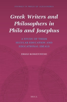 Greek Writers and Philosophers in Philo and Josephus - Erkki Koskenniemi