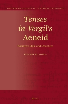 Tenses in Vergil's Aeneid - Suzanne Maria Adema