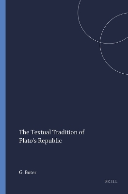 The Textual Tradition of Plato's Republic - Gerard Boter