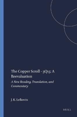 The Copper Scroll - 3Q15: A Reevaluation - Judah K. Lefkovits