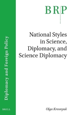 National Styles in Science, Diplomacy, and Science Diplomacy - Olga Krasnyak