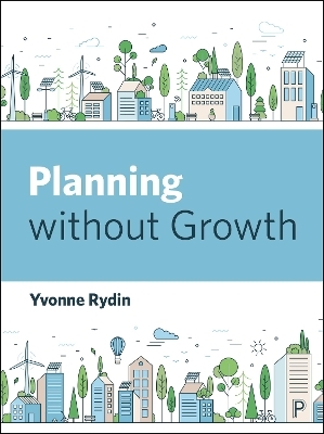 Planning Without Growth - Yvonne Rydin