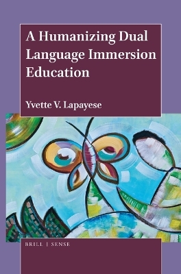 A Humanizing Dual Language Immersion Education - Yvette V. Lapayese