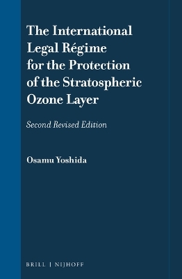 The International Legal Régime for the Protection of the Stratospheric Ozone Layer