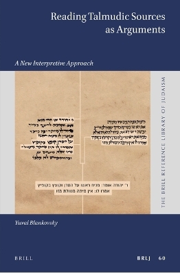 Reading Talmudic Sources as Arguments - Yuval Blankovsky