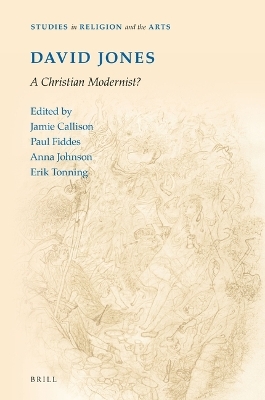 David Jones: A Christian Modernist? - 