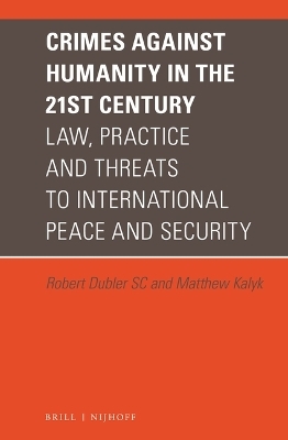 Crimes against Humanity in the 21st Century - Robert Dubler SC, Matthew Kalyk