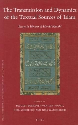 The Transmission and Dynamics of the Textual Sources of Islam