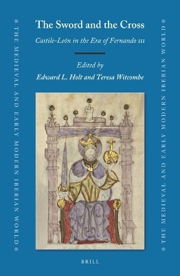 The Sword and the Cross: Castile-Le&oacute;n in the Era of Fernando III - 