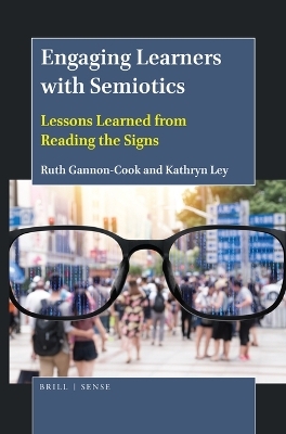Engaging Learners with Semiotics - Ruth Gannon-Cook, Kathryn Ley