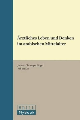 Ärztliches Leben und Denken im arabischen Mittelalter