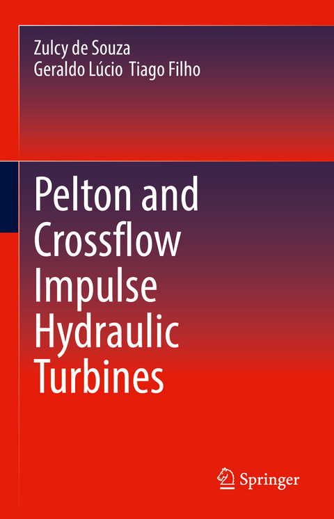 Pelton and Crossflow Impulse Hydraulic Turbines - Zulcy de Souza, Geraldo L&uacute;cio Tiago Filho