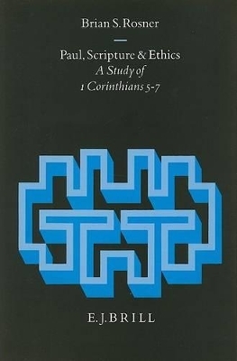 Paul, Scripture and Ethics -  Rosner