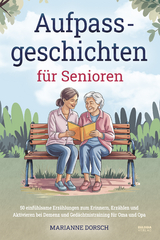 Aufpass Geschichten f&uuml;r Senioren - Marianne Dorsch
