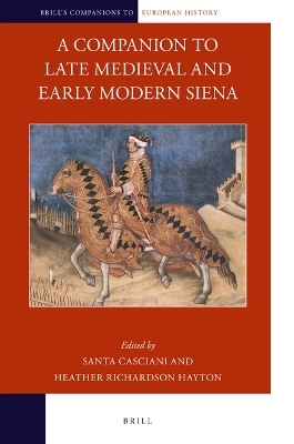 A Companion to Late Medieval and Early Modern Siena - 
