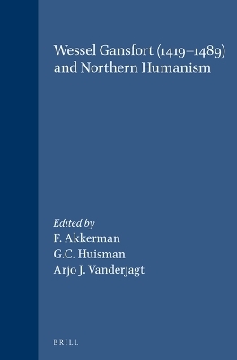 Wessel Gansfort (1419&ndash;1489) and Northern Humanism - 