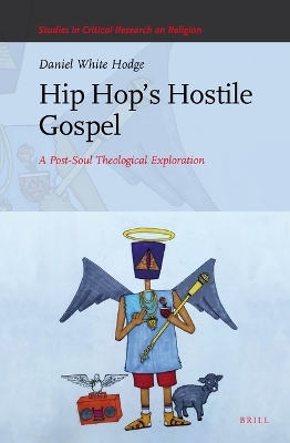 Hip Hop&rsquo;s Hostile Gospel - Daniel White Hodge