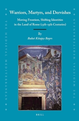 Warriors, Martyrs, and Dervishes - Buket Kitap&ccedil;ı Bayrı