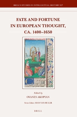 Fate and Fortune in European Thought, ca. 1400–1650