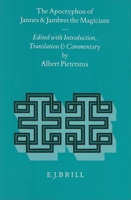 The Apocryphon of Jannes and Jambres the Magicians - Albert Pietersma