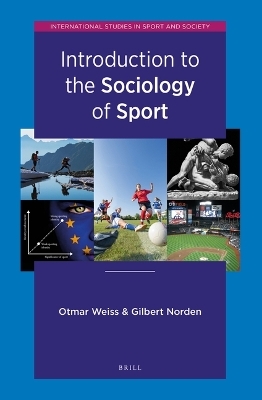Introduction to the Sociology of Sport - Otmar Weiss, Gilbert Norden