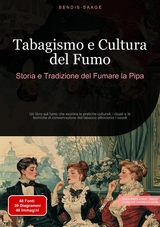 Tabagismo e Cultura del Fumo: Storia e Tradizione del Fumare la Pipa - Bendis A. I. Saage - Italiano