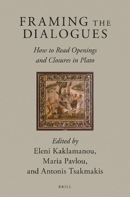 Framing the Dialogues: How to Read Openings and Closures in Plato - 