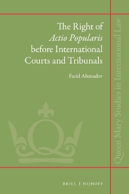 The Right of Actio Popularis before International Courts and Tribunals - Farid Ahmadov