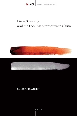 Liang Shuming and the Populist Alternative in China - Catherine Lynch
